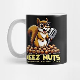 Squirrel deez nuts Mug